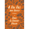 A Few Figs from Thistles: The Poetry of Edna St. Vincent Millay