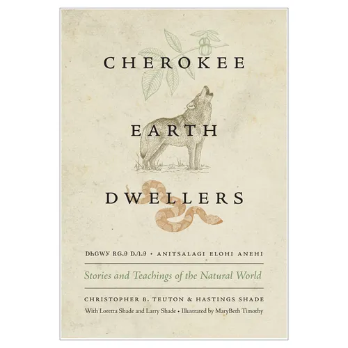 Cherokee Earth Dwellers: Stories and Teachings of the Natural World