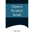 A Journey to the Centre of the Earth