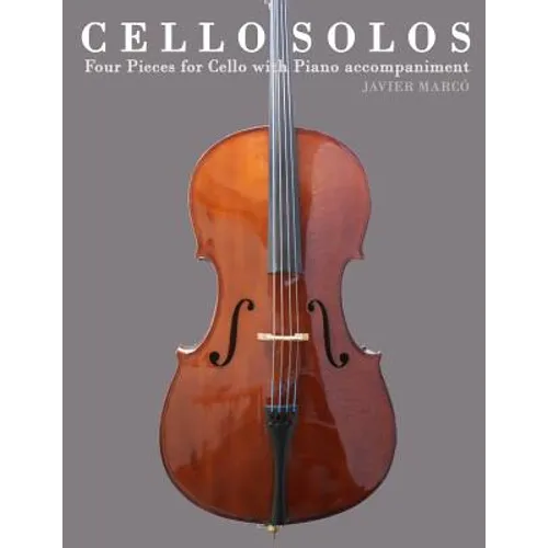 Cello Solos: Four Pieces for Cello with Piano Accompaniment
