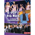 K-Pop's Big Wave: A Global Phenomenon