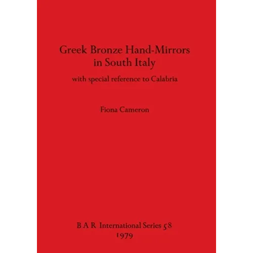 Greek Bronze Hand-Mirrors in South Italy: with special reference to Calabria