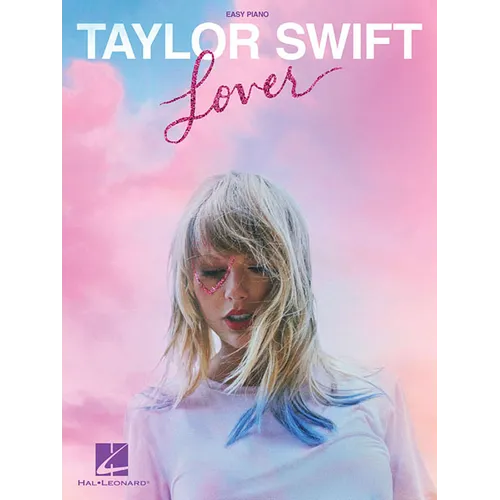 Taylor Swift - Lover Easy Piano Songbook 18 Hits Sheet Music Including Lover Me! and You Need to Calm Down Beginner Piano Arrangement