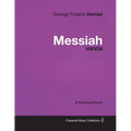 George Frideric Handel - Messiah - HWV56 - A Full Vocal Score