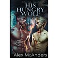 His Hungry Wolf: MM Best Friend Romance