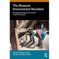 The Museum Environment Revisited: Managing Heritage Environments in the 21st Century