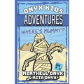 Onyx Kids Adventures: Where's Mummy?