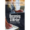 Dorothea Brande's Becoming A Writer Collection
