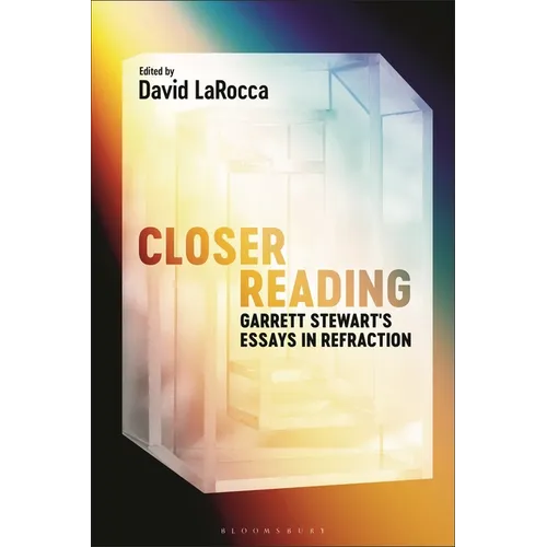 Closer Reading: Garrett Stewart's Essays in Refraction