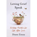 Letting Grief Speak: Writing Portals for Life After Loss