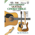 The Left-Handed Guitar Chord Bible: Standard Tuning 3,024 Chords