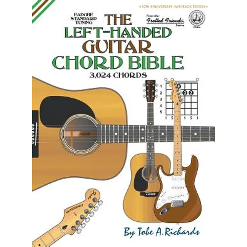 The Left-Handed Guitar Chord Bible: Standard Tuning 3,024 Chords