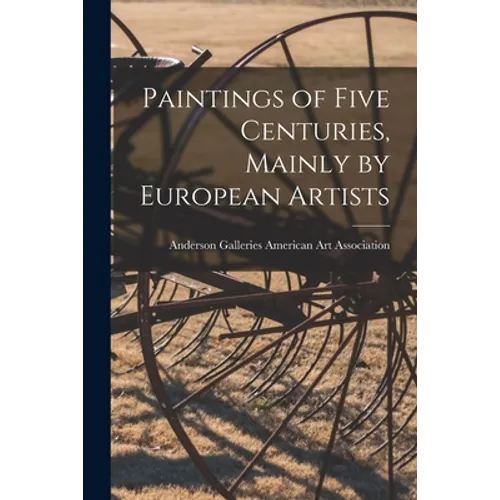 Paintings of Five Centuries, Mainly by European Artists