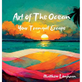 Art Of The Ocean: Your Tranquil Escape