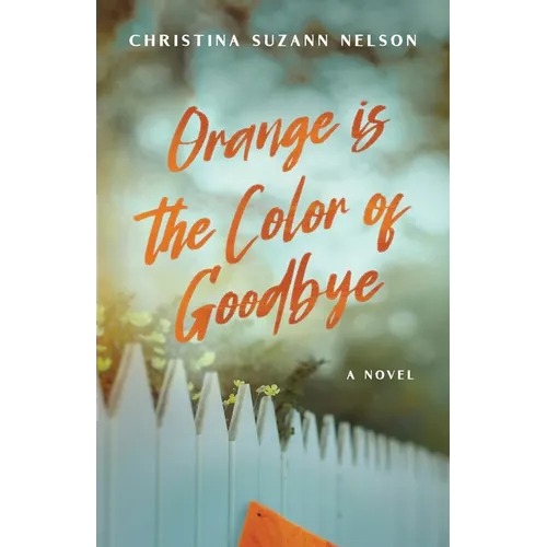 Orange is the Color of Goodbye