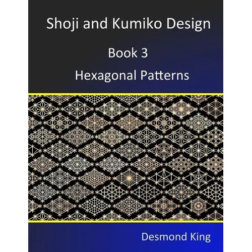 Shoji and Kumiko Design: Book 3 Hexagonal Patterns