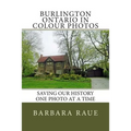 Burlington Ontario in Colour Photos: Saving Our History One Photo at a Time