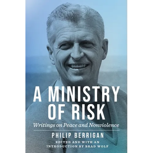 A Ministry of Risk: Writings on Peace and Nonviolence