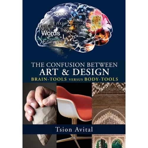 The Confusion between Art and Design: Brain-tools versus Body-tools [B&W]