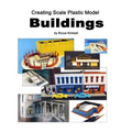 Creating Scale Plastic Buildings: Assembling Model Buildings for fun