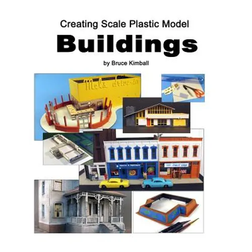 Creating Scale Plastic Buildings: Assembling Model Buildings for fun
