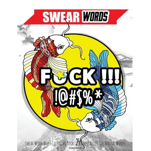 Swear Word Adult Coloring Book: 25 Stress Relief Colouring Words