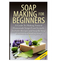 Soap Making For Beginners