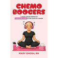 Chemo Boogers: A Music-Fueled Memoir of Humor and Hope in the Chaos of Cancer