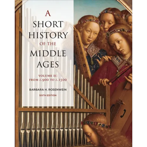 A Short History of the Middle Ages, Volume II: From C.900 to C.1500, Sixth Edition