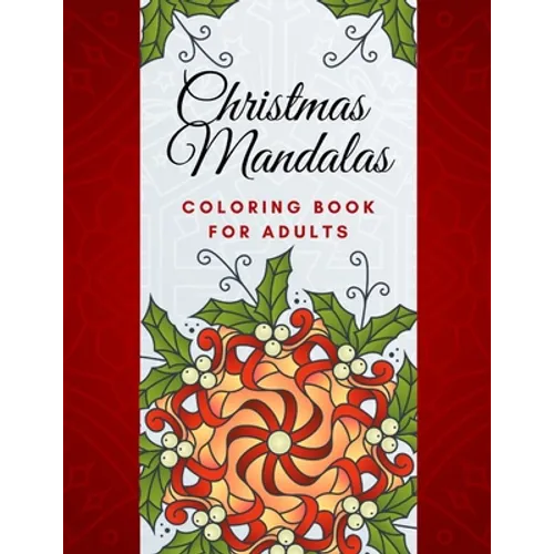 Christmas Mandalas Coloring Book For Adults: Large Coloring Book for Relaxation and Stress Relief l 50 Beautiful Mandala Coloring Design Pages.