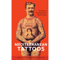 Mediterranean Tattoos: The History of Tattooing Since Its Earliest Origins