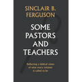Some Pastors and Teachers