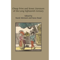 Cheap Print and Street Literature of the Long Eighteenth Century