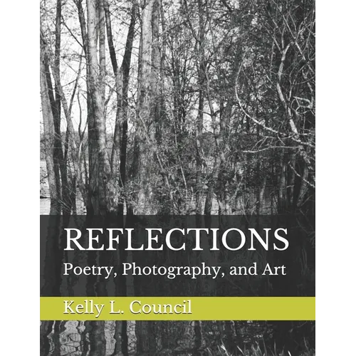 Reflections: Poetry, Photography, and Art
