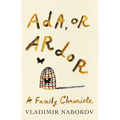 Ada, or Ardor: Ada, or Ardor: A Family Chronicle