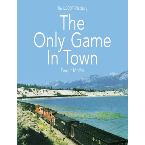 The Only Game In Town: The LOCOTROL story
