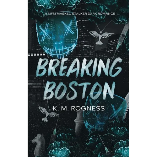 Breaking Boston: A MFM Masked Stalker Dark Romance