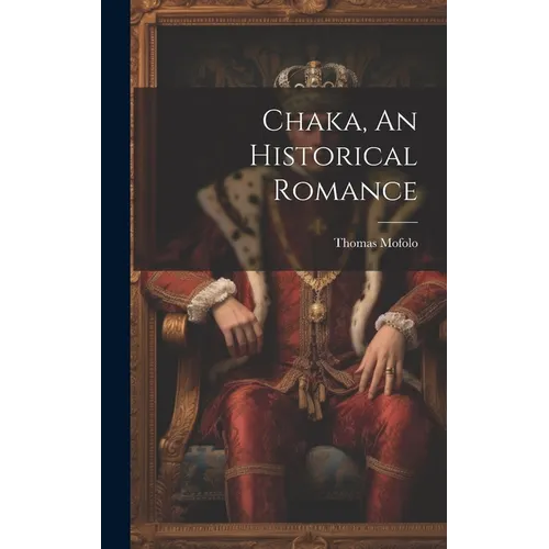 Chaka, An Historical Romance