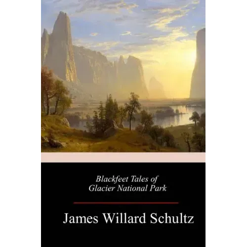 Blackfeet Tales of Glacier National Park