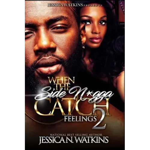 When The Side N*gga Catch Feelings 2: The Finale