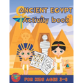 Ancient Egypt activity book for kids ages 3-8: Ancient Egypt themed gift for kids ages 3 and up