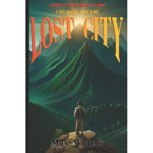 Choose Your Own Story: The Hunt For The Lost City