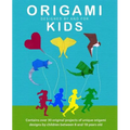 Origami Kids: 32 Projects Designed by and for Kids