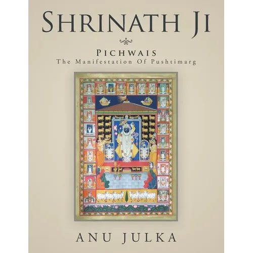 Shrinath Ji: Pichwais: The Manifestation Of Pushtimarg