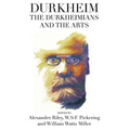 Durkheim, the Durkheimians, and the Arts