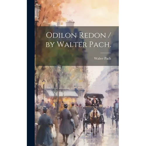 Odilon Redon / by Walter Pach.