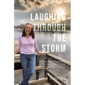 Laughing Through the Storm: Life with Epilepsy: Unpredictable, and Unexpectedly Funny