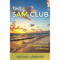 The 5 AM Club: The Joy On The Other Side Of Morning