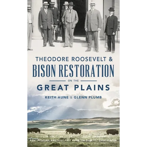 Theodore Roosevelt & Bison Restoration on the Great Plains