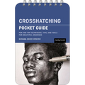 Crosshatching: Pocket Guide: Pen and Ink Techniques, Tips, and Tools for Beautiful Drawings